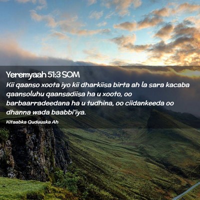 Picture 02 - Yeremyaah 51:3 SOM - Kii qaanso xoota iyo kii dharkiisa birta ah la - Bible Verse Picture