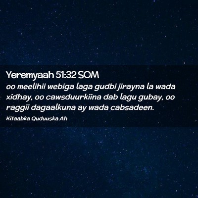 Picture 02 - Yeremyaah 51:32 SOM - oo meelihii webiga laga gudbi jirayna la wada - Bible Verse Picture