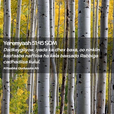 Picture 02 - Yeremyaah 51:45 SOM - Dadkaygiiyow, iyada ka dhex baxa, oo ninkiin - Bible Verse Picture