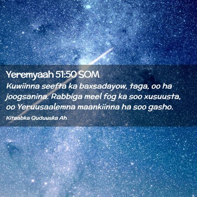 Picture 02 - Yeremyaah 51:50 SOM - Kuwiinna seefta ka baxsadayow, taga, oo ha - Bible Verse Picture
