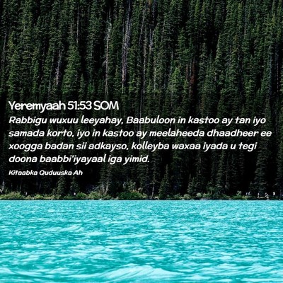 Picture 02 - Yeremyaah 51:53 SOM - Rabbigu wuxuu leeyahay, Baabuloon in kastoo ay - Bible Verse Picture