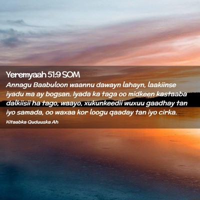 Picture 02 - Yeremyaah 51:9 SOM - Annagu Baabuloon waannu dawayn lahayn, laakiinse - Bible Verse Picture