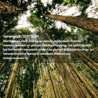 Picture 02 - Yeremyaah 52:17 SOM - Markaasaa reer Kaldayiin waxay jejebiyeen - Bible Verse Picture