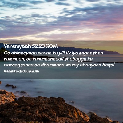 Picture 02 - Yeremyaah 52:23 SOM - Oo dhinacyada waxaa ku yiil lix iyo sagaashan - Bible Verse Picture