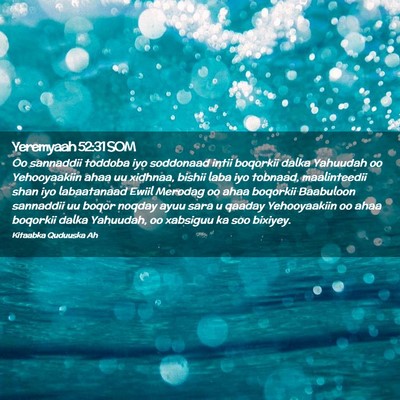 Picture 02 - Yeremyaah 52:31 SOM - Oo sannaddii toddoba iyo soddonaad intii boqorkii - Bible Verse Picture