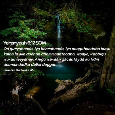 Picture 02 - Yeremyaah 6:12 SOM - Oo guryahooda, iyo beerahooda, iyo naagahoodaba - Bible Verse Picture