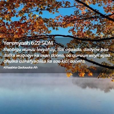 Picture 02 - Yeremyaah 6:22 SOM - Rabbigu wuxuu leeyahay, Bal ogaada, dadyow baa - Bible Verse Picture