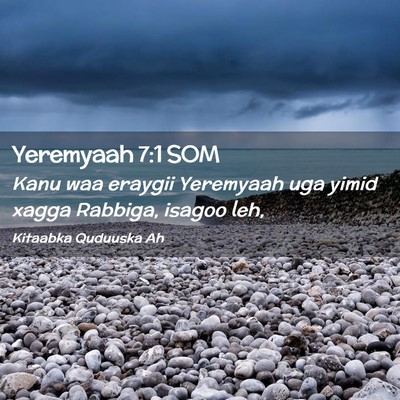 Picture 02 - Yeremyaah 7:1 SOM - Kanu waa eraygii Yeremyaah uga yimid xagga - Bible Verse Picture
