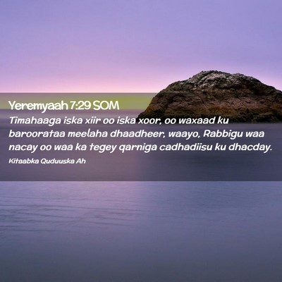 Picture 02 - Yeremyaah 7:29 SOM - Timahaaga iska xiir oo iska xoor, oo waxaad ku - Bible Verse Picture