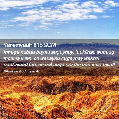 Picture 02 - Yeremyaah 8:15 SOM - Innagu nabad baynu sugaynay, laakiinse wanaag - Bible Verse Picture