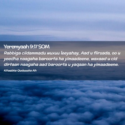 Picture 02 - Yeremyaah 9:17 SOM - Rabbiga ciidammadu wuxuu leeyahay, Aad u - Bible Verse Picture