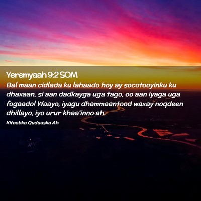 Picture 02 - Yeremyaah 9:2 SOM - Bal maan cidlada ku lahaado hoy ay socotooyinku - Bible Verse Picture