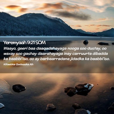 Picture 02 - Yeremyaah 9:21 SOM - Waayo, geeri baa daaqadahayaga nooga soo dustay, - Bible Verse Picture