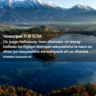Picture 02 - Yexesqeel 11:18 SOM - Oo iyagu halkaasay iman doonaan, oo waxay halkaas - Bible Verse Picture