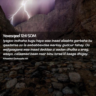 Picture 02 - Yexesqeel 12:6 SOM - Iyagoo indhaha kugu haya waa inaad alaabta - Bible Verse Picture