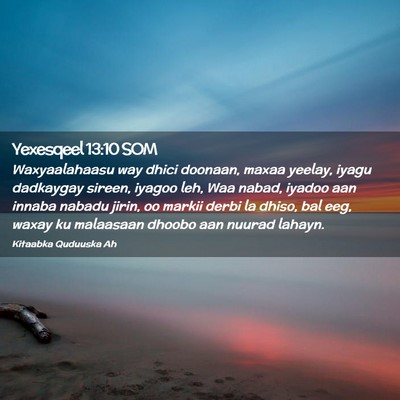 Picture 02 - Yexesqeel 13:10 SOM - Waxyaalahaasu way dhici doonaan, maxaa yeelay, - Bible Verse Picture