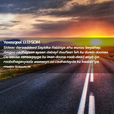 Picture 02 - Yexesqeel 13:13 SOM - Sidaas daraaddeed Sayidka Rabbiga ahu wuxuu - Bible Verse Picture