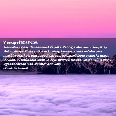 Picture 02 - Yexesqeel 13:20 SOM - Haddaba sidaas daraaddeed Sayidka Rabbiga ahu - Bible Verse Picture