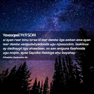 Picture 02 - Yexesqeel 14:11 SOM - si ayan reer binu Israa'iil mar dambe iiga amban - Bible Verse Picture