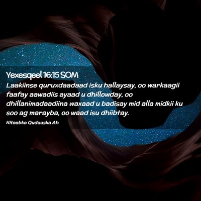 Picture 02 - Yexesqeel 16:15 SOM - Laakiinse quruxdaadaad isku hallaysay, oo - Bible Verse Picture