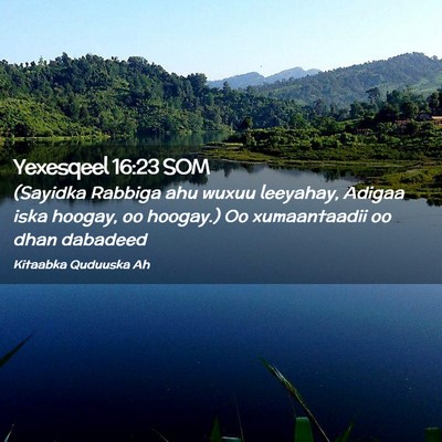 Picture 02 - Yexesqeel 16:23 SOM - (Sayidka Rabbiga ahu wuxuu leeyahay, Adigaa iska - Bible Verse Picture