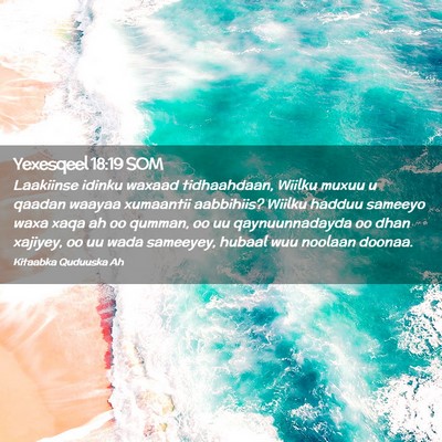 Picture 02 - Yexesqeel 18:19 SOM - Laakiinse idinku waxaad tidhaahdaan, Wiilku muxuu - Bible Verse Picture
