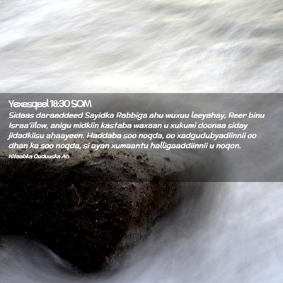 Picture 02 - Yexesqeel 18:30 SOM - Sidaas daraaddeed Sayidka Rabbiga ahu wuxuu - Bible Verse Picture