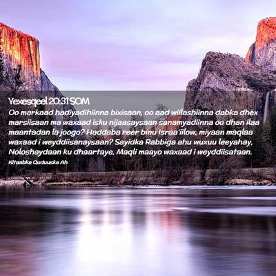 Picture 02 - Yexesqeel 20:31 SOM - Oo markaad hadiyadihiinna bixisaan, oo aad - Bible Verse Picture