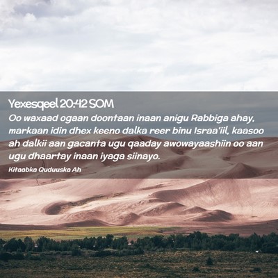 Picture 02 - Yexesqeel 20:42 SOM - Oo waxaad ogaan doontaan inaan anigu Rabbiga - Bible Verse Picture