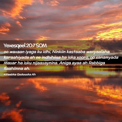 Picture 02 - Yexesqeel 20:7 SOM - oo waxaan iyaga ku idhi, Ninkiin kastaaba - Bible Verse Picture