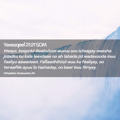 Picture 02 - Yexesqeel 21:21 SOM - Waayo, boqorkii Baabuloon wuxuu soo istaagay - Bible Verse Picture