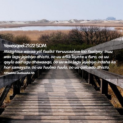 Picture 02 - Yexesqeel 21:22 SOM - Midigtiisa waxaa yiil faalkii Yeruusaalem loo - Bible Verse Picture