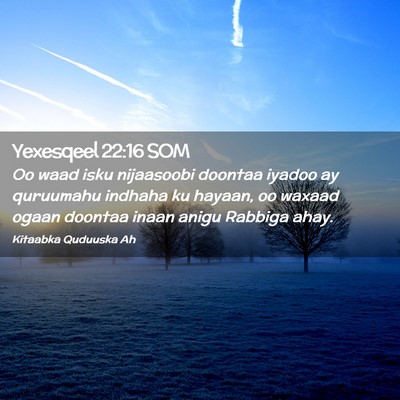 Picture 02 - Yexesqeel 22:16 SOM - Oo waad isku nijaasoobi doontaa iyadoo ay - Bible Verse Picture