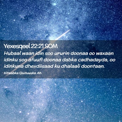 Picture 02 - Yexesqeel 22:21 SOM - Hubaal waan idin soo ururin doonaa oo waxaan - Bible Verse Picture