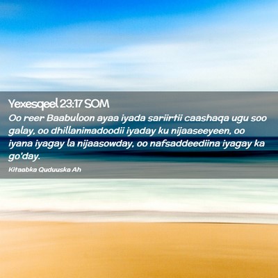 Picture 02 - Yexesqeel 23:17 SOM - Oo reer Baabuloon ayaa iyada sariirtii caashaqa - Bible Verse Picture