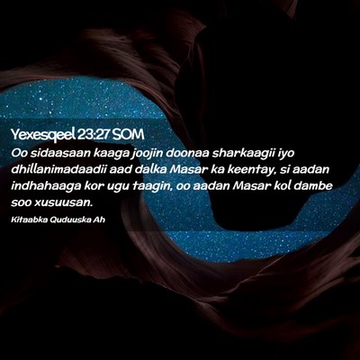 Picture 02 - Yexesqeel 23:27 SOM - Oo sidaasaan kaaga joojin doonaa sharkaagii iyo - Bible Verse Picture