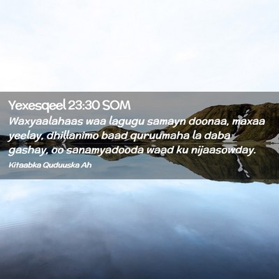 Picture 02 - Yexesqeel 23:30 SOM - Waxyaalahaas waa lagugu samayn doonaa, maxaa - Bible Verse Picture