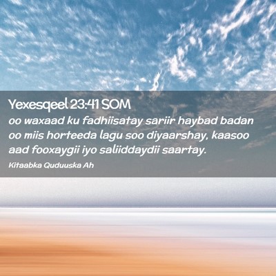 Picture 02 - Yexesqeel 23:41 SOM - oo waxaad ku fadhiisatay sariir haybad badan oo - Bible Verse Picture