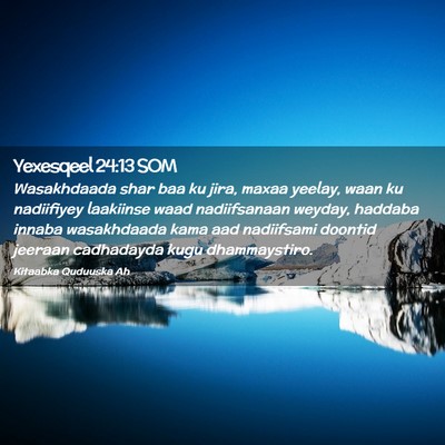 Picture 02 - Yexesqeel 24:13 SOM - Wasakhdaada shar baa ku jira, maxaa yeelay, waan - Bible Verse Picture