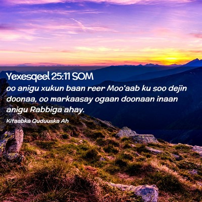 Picture 02 - Yexesqeel 25:11 SOM - oo anigu xukun baan reer Moo'aab ku soo dejin - Bible Verse Picture