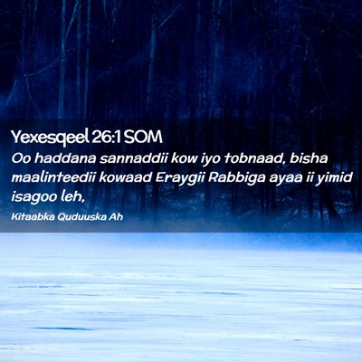 Picture 02 - Yexesqeel 26:1 SOM - Oo haddana sannaddii kow iyo tobnaad, bisha - Bible Verse Picture
