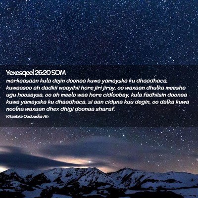 Picture 02 - Yexesqeel 26:20 SOM - markaasaan kula dejin doonaa kuwa yamayska ku - Bible Verse Picture