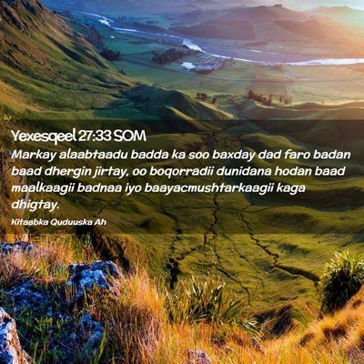 Picture 02 - Yexesqeel 27:33 SOM - Markay alaabtaadu badda ka soo baxday dad faro - Bible Verse Picture