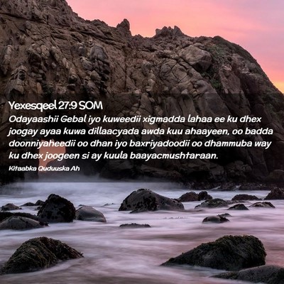 Picture 02 - Yexesqeel 27:9 SOM - Odayaashii Gebal iyo kuweedii xigmadda lahaa ee - Bible Verse Picture