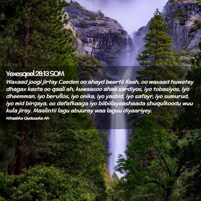Picture 02 - Yexesqeel 28:13 SOM - Waxaad joogi jirtay Ceeden oo ahayd beertii - Bible Verse Picture