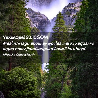 Picture 02 - Yexesqeel 28:15 SOM - Maalintii lagu abuuray iyo ilaa markii xaqdarro - Bible Verse Picture