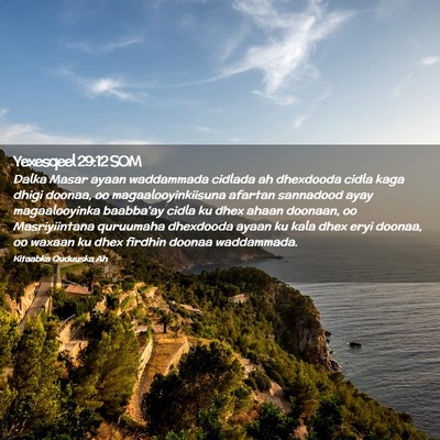 Picture 02 - Yexesqeel 29:12 SOM - Dalka Masar ayaan waddammada cidlada ah dhexdooda - Bible Verse Picture