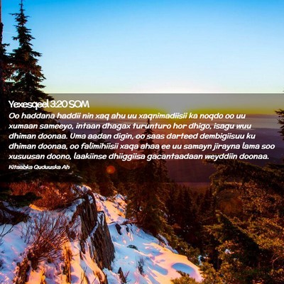 Picture 02 - Yexesqeel 3:20 SOM - Oo haddana haddii nin xaq ahu uu xaqnimadiisii ka - Bible Verse Picture