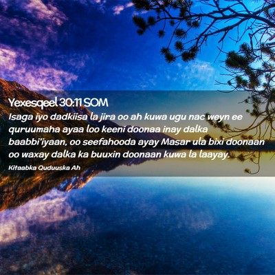 Picture 02 - Yexesqeel 30:11 SOM - Isaga iyo dadkiisa la jira oo ah kuwa ugu nac - Bible Verse Picture