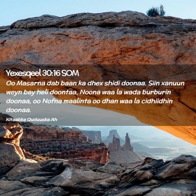 Picture 02 - Yexesqeel 30:16 SOM - Oo Masarna dab baan ka dhex shidi doonaa. Siin - Bible Verse Picture